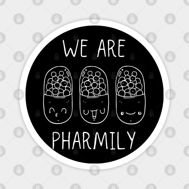 We Are Pharmily | Funny Pharmacy Day | Technician Magnet by WaBastian